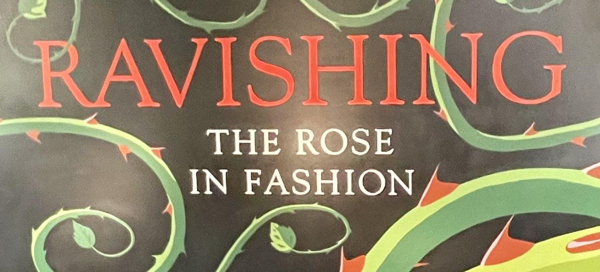 Ravishing: The Rose In Fashion