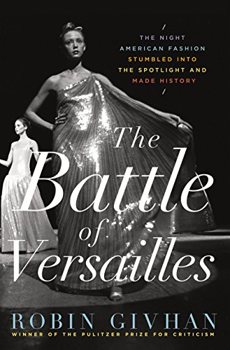 The Battle of Versailles by Robin Givhan