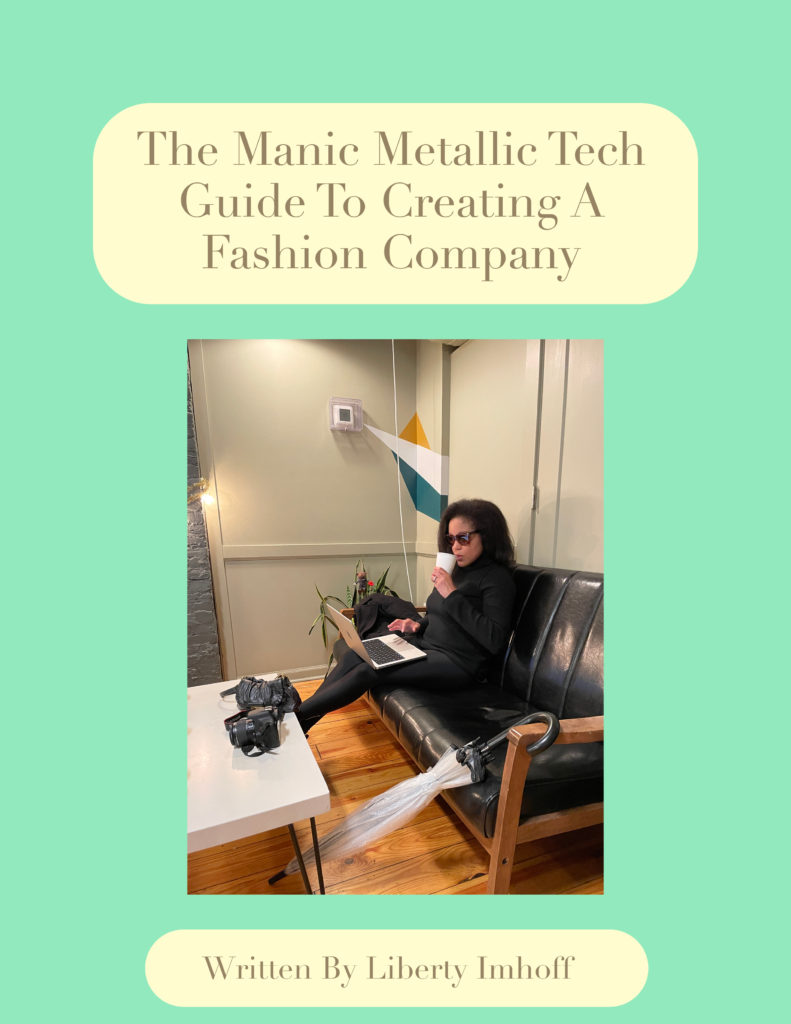 The Manic Metallic Tech Guide To Creating A Fashion Company